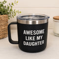 1084 New Edizzone Awesome Like My Daughter $23MSRP Stainless Steel Mug A0001084